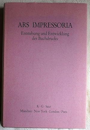 Ars impressoria : Entstehung und Entwicklung des Buchdrucks ; eine internationale Festgabe für Se...