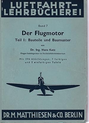 Bild des Verkufers fr Der Flugmotor, Teil I: Bauteile und Baumuster, zum Verkauf von Antiquariat Kastanienhof