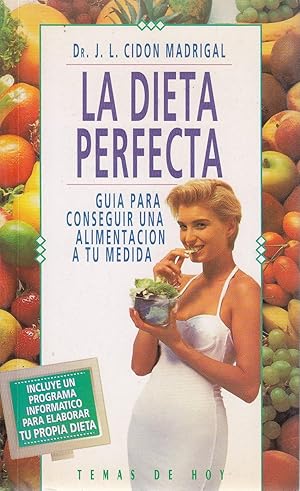 LA DIETA PERFECTA Guía para Conseguir una Alimentación a tu Medida