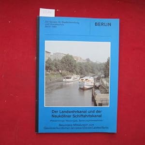 Bild des Verkufers fr Der Landwehrkanal und der Neukllner Schiffahrtskanal : Wassermenge, Wassergte, Sanierungskonzeptionen. Besondere Mitteilungen zum Gewsserkundlichen Jahresbericht des Landes Berlin ; [3] zum Verkauf von Versandantiquariat buch-im-speicher