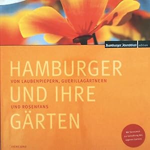 Bild des Verkufers fr Hamburger und ihre Grten: Von Laubenpiepern, Guerillagrten und Rosenfans zum Verkauf von Leserstrahl  (Preise inkl. MwSt.)