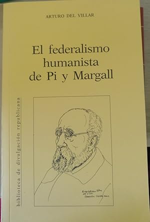 EL FEDERALISMO HUMANISTA DE PI Y MARGALL.