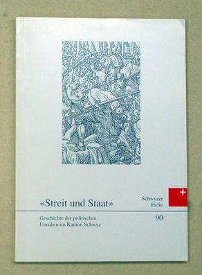 Bild des Verkufers fr Streit und Staat. Geschichte der politischen Unruhen im Kanton Schwyz. zum Verkauf von antiquariat peter petrej - Bibliopolium AG