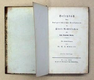 Bild des Verkufers fr Gesetzbuch ber das gerichtliche Verfahren in Civil-Rechtssachen fr den Canton Bern. Mit Anmerkungen von S. L. Schnell. zum Verkauf von antiquariat peter petrej - Bibliopolium AG