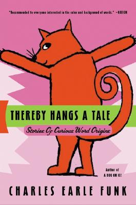 Seller image for Thereby Hangs a Tale: Stories of Curious Word Origins (Paperback or Softback) for sale by BargainBookStores