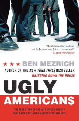 Image du vendeur pour Ugly Americans: The True Story of the Ivy League Cowboys Who Raided the Asian Markets for Millions (Paperback or Softback) mis en vente par BargainBookStores