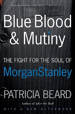 Image du vendeur pour Blue Blood and Mutiny: The Fight for the Soul of Morgan Stanley (Paperback or Softback) mis en vente par BargainBookStores