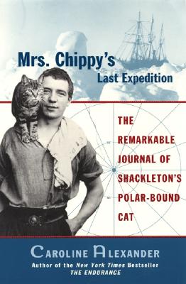 Seller image for Mrs. Chippy's Last Expedition: The Remarkable Journal of Shackleton's Polar-Bound Cat (Paperback or Softback) for sale by BargainBookStores