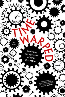 Seller image for Time Warped: Unlocking the Mysteries of Time Perception (Paperback or Softback) for sale by BargainBookStores