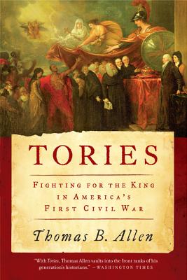 Bild des Verkufers fr Tories: Fighting for the King in America's First Civil War (Paperback or Softback) zum Verkauf von BargainBookStores