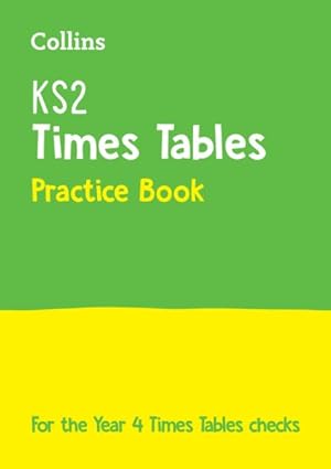 Image du vendeur pour Ks2 Times Tables Practice Workbook : Year 4 Times Tables Home Learning and School Resources from the Publisher of Revision Practice Guides, Workbooks, and Activities. mis en vente par GreatBookPrices