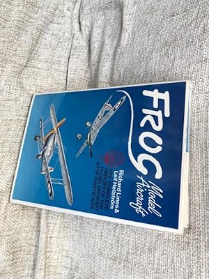 Bild des Verkufers fr Frog Model Aircraft: Complete History of the Flying Aircraft and the Plastic Kits zum Verkauf von Anytime Books