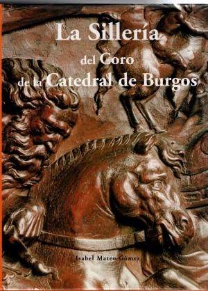 Imagen del vendedor de LA SILLERIA DEL CORO DE LA CATEDRAL DE BURGOS a la venta por ALZOFORA LIBROS