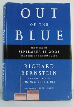 Bild des Verkufers fr Out of the Blue: The Story of September 11, 2001, from Jihad to Ground Zero zum Verkauf von Livres Norrois