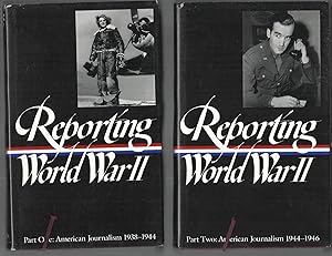 Seller image for REPORTING WORLD WAR II. Part 1: American Journalism, 1938~1944 & Part Two: American Journalism 1944~46. SET OF TWO VOLUMES for sale by Chris Fessler, Bookseller