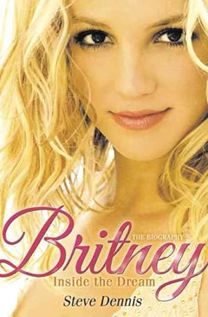 Imagen del vendedor de Britney : Inside the Dream a la venta por GreatBookPrices