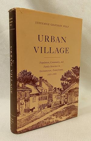 Seller image for Urban Village: Population, Community, and Family Structure in Germantown, Pennsylvania, 1683-1800 for sale by Book House in Dinkytown, IOBA