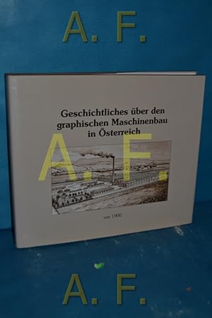 Bild des Verkufers fr Geschichtliches ber den graphischen Maschinenbau in sterreich um 1900, Maschinenfabrik KBA-Mdling Aktiengesellschaft zum Verkauf von Antiquarische Fundgrube e.U.