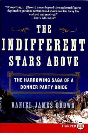 Seller image for Indifferent Stars Above : The Harrowing Saga of a Donner Party Bride for sale by GreatBookPrices