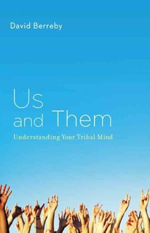 Bild des Verkufers fr Us And Them : Understanding Your Tribal Mind zum Verkauf von GreatBookPrices