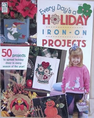 Bild des Verkufers fr Every Day's a Holiday Iron-On Projects - 50 Projects to Spread Holiday Cheer. zum Verkauf von InventoryMasters