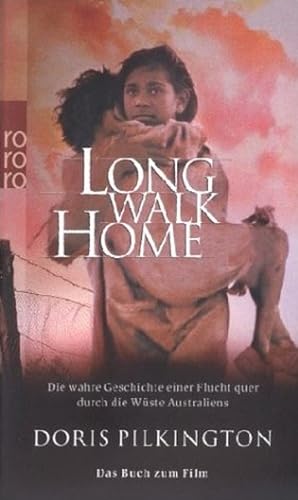 Seller image for Long Walk Home Die wahre Geschichte einer Flucht quer durch die Wste Australiens (Das Buch zum Film) for sale by antiquariat rotschildt, Per Jendryschik
