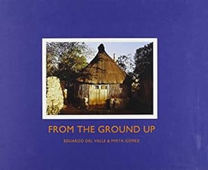 Imagen del vendedor de From the Ground Up. a la venta por BuchKunst-Usedom / Kunsthalle