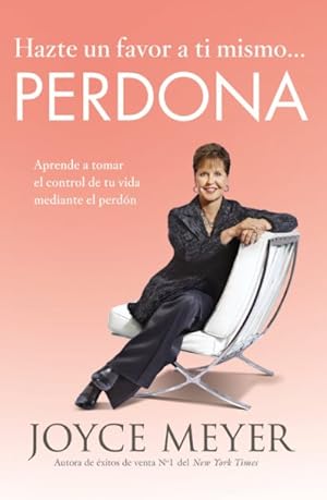 Seller image for Hazte un favor a ti mismo. Perdona / Do Yourself a Favor to Yourself. Sorry : Aprende a Tomar el control de tu vida mediante el perdon / Learn to Take Control of Your Life Through Forgiveness -Language: Spanish for sale by GreatBookPrices