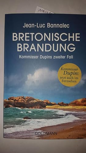 Bretonische Brandung : Kommissar Dupins zweiter Fall. Jean-Luc Bannalec / Goldmann ; 47928