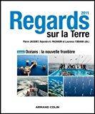 Seller image for Regards Sur La Terre 2011 : Ocans : La Nouvelle Frontire for sale by RECYCLIVRE