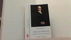 Bild des Verkufers fr Otto von Bismarck und die Einheit Deutschlands. Aufstze und Vortrge. zum Verkauf von Antiquariat Uwe Berg