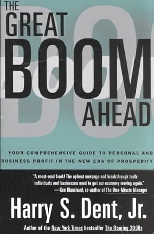 Imagen del vendedor de Great Boom Ahead : Your Comprehensive Guide to Personal and Business Profit in the New Era of Prosperity a la venta por GreatBookPrices