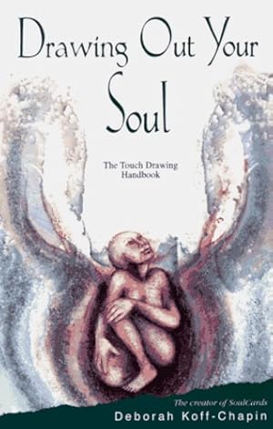 Seller image for Drawing Out Your Soul: The Touch Drawing Handbook by Deborah Koff-Chapin [Paperback ] for sale by booksXpress