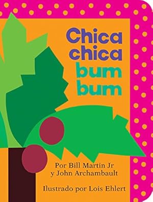 Imagen del vendedor de Chica chica bum bum (Chicka Chicka Boom Boom) (Chicka Chicka Book, A) (Spanish Edition) by Martin Jr, Bill, Archambault, John [Board book ] a la venta por booksXpress