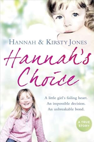 Seller image for Hannah's Choice : A Daughter's Love for Life. the Mother Who Let Her Make the Hardest Decision of All. for sale by GreatBookPrices