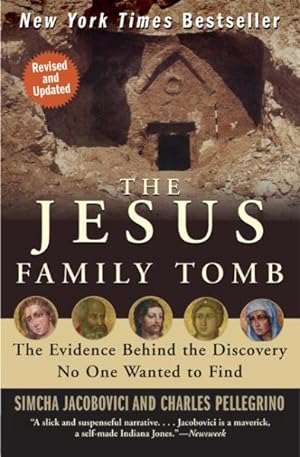Seller image for Jesus Family Tomb : The Evidence Behind the Discovery No One Wanted to Find for sale by GreatBookPrices