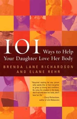 Imagen del vendedor de 101 Ways to Help Your Daughter Love Her Body a la venta por GreatBookPrices