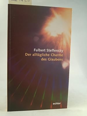 Bild des Verkufers fr Der alltgliche Charme des Glaubens. [Neubuch] zum Verkauf von ANTIQUARIAT Franke BRUDDENBOOKS