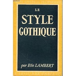 Immagine del venditore per Le Style Gothique - venduto da Des livres et nous