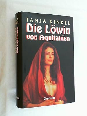 Seller image for Die Lwin von Aquitanien. Roman for sale by Versandantiquariat Christian Back