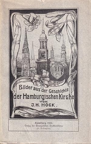 Bilder aus der Geschichte der Hamburgischen Kirche seit der Reformation. Hrsg. von der Niedersäch...