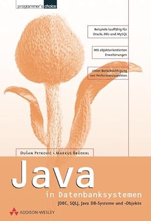 Imagen del vendedor de Java in Datenbanksystemen JDBC, SQLJ, Java DB-Systeme und -Objekte (Programmer's Choice) a la venta por Versandantiquariat Felix Mcke