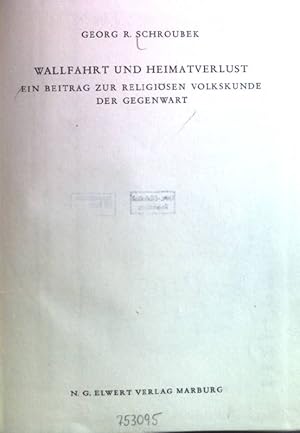 Bild des Verkufers fr Wallfahrt und Heimatverlust; Ein Beitrag zur religisen Volkskunde der Gegenwart. Schriftenreihe der Kommission fr ostdeutsche Volkskunde in der Deutschen Gesellschaft fr Volkskunde E.V. Band 5 zum Verkauf von books4less (Versandantiquariat Petra Gros GmbH & Co. KG)