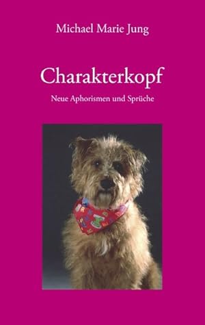Seller image for Charakterkopf: Neue Aphorismen und Sprche for sale by Versandantiquariat Felix Mcke