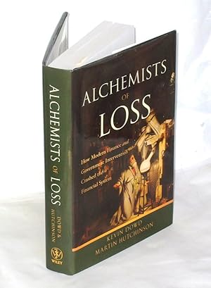 Seller image for Alchemists of Loss: How Modern Finance and Government Intervention Crashed the Financial System for sale by James Hulme Books