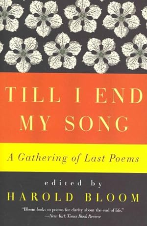 Immagine del venditore per Till I End My Song : A Gathering of Last Poems venduto da GreatBookPrices