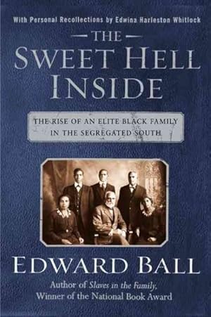Seller image for Sweet Hell Inside : The Rise of an Elite Black Family in the Segregated South for sale by GreatBookPrices
