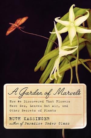 Image du vendeur pour Garden of Marvels : How We Discovered That Flowers Have Sex, Leaves Eat Air, and Other Secrets of Plants mis en vente par GreatBookPrices