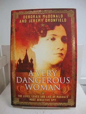 Seller image for A Very Dangerous Woman: The Lives, Loves and Lies of Russia's Most Seductive Spy for sale by PsychoBabel & Skoob Books