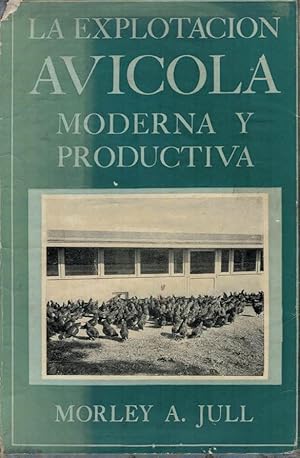 Seller image for LA EXPLOTACION AVICOLA MODERNA Y PRODUCTIVA. for sale by Librera Torren de Rueda